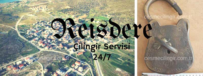 Çeşme Reisdere Yakın Çilingir Anahtarcı